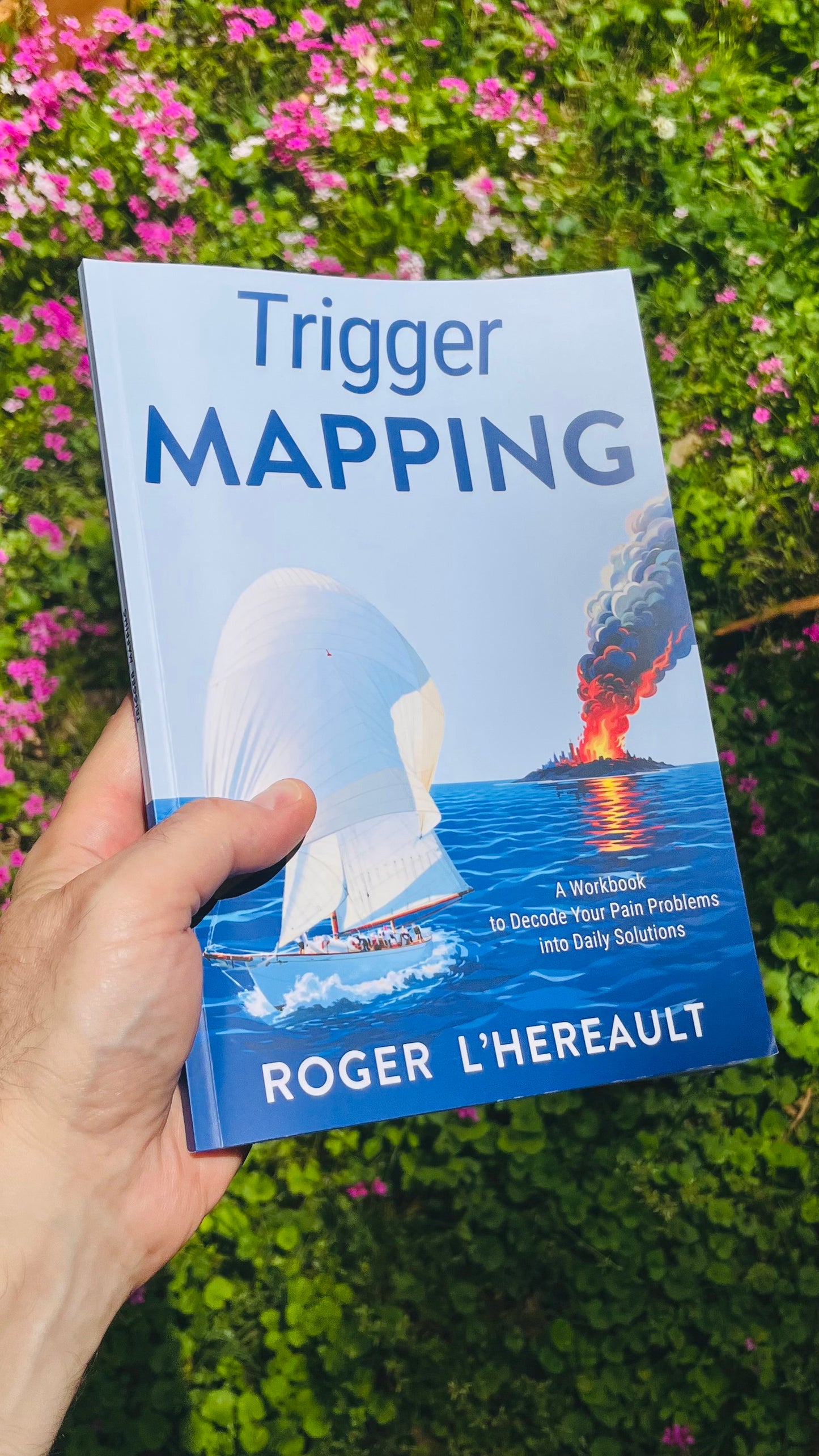 Trigger Mapping: A Workbook to Decode Your Pain Problems into Daily Solutions