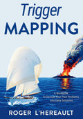 Trigger Mapping: A Workbook to Decode Your Pain Problems into Daily Solutions